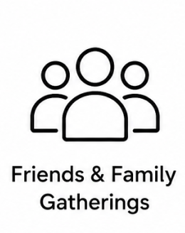 Friends & Family Gatherings
